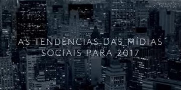 10-tendencias-que-vao-nortear-as-redes-sociais-em-2017